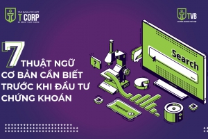 7 THUẬT NGỮ CƠ BẢN CẦN BIẾT TRƯỚC KHI ĐẦU TƯ CHỨNG KHOÁN